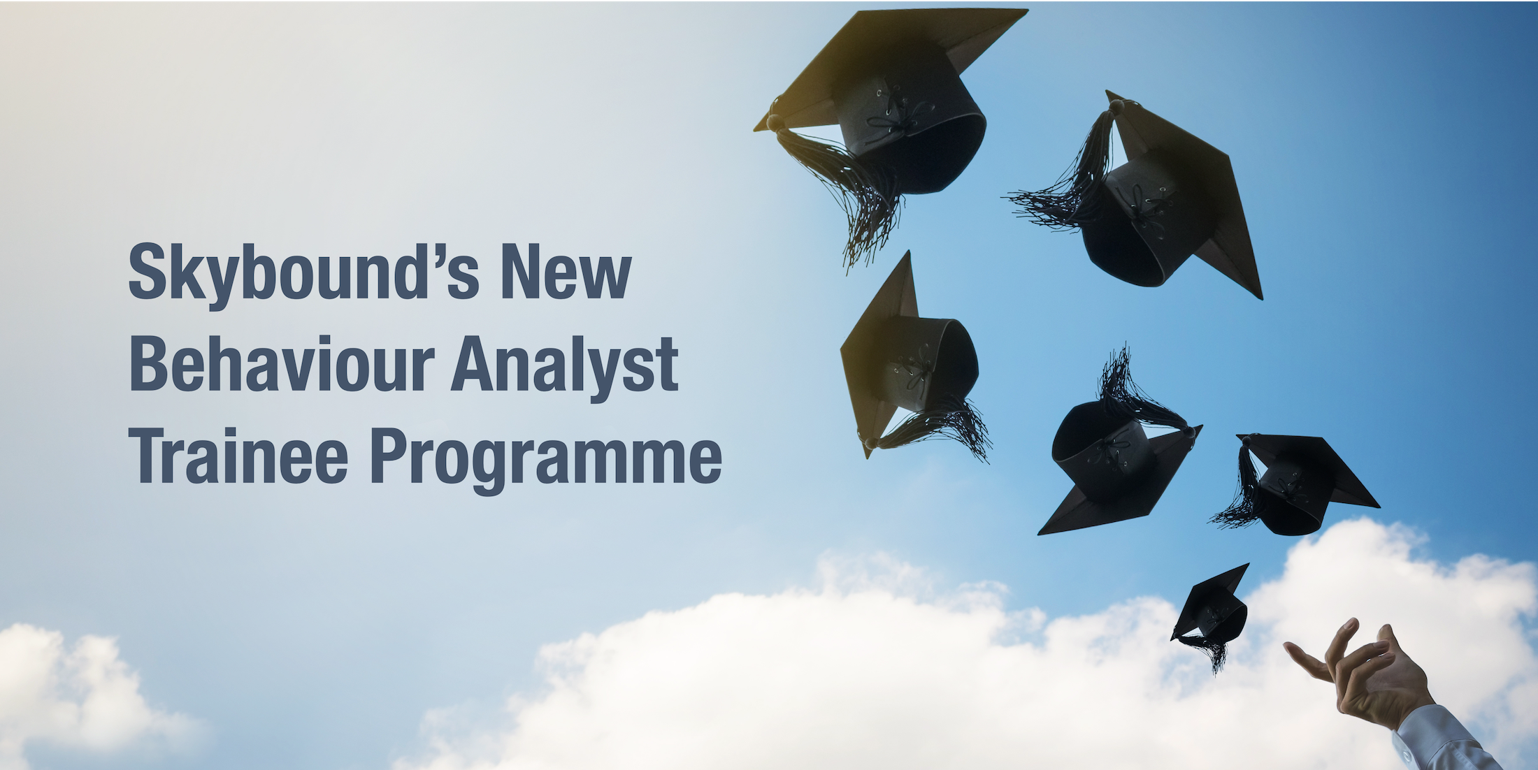 Skybound’s New Behaviour Analyst Trainee Programme