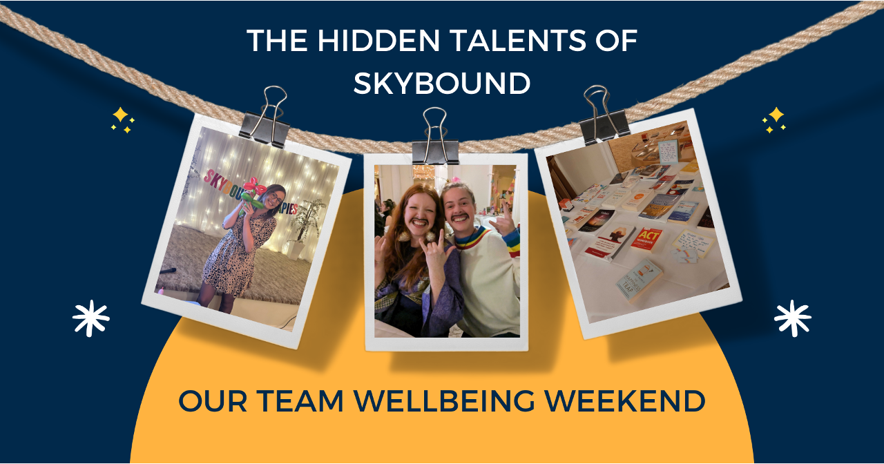 The Hidden Talents of Skybound – Our Team Wellbeing Weekend