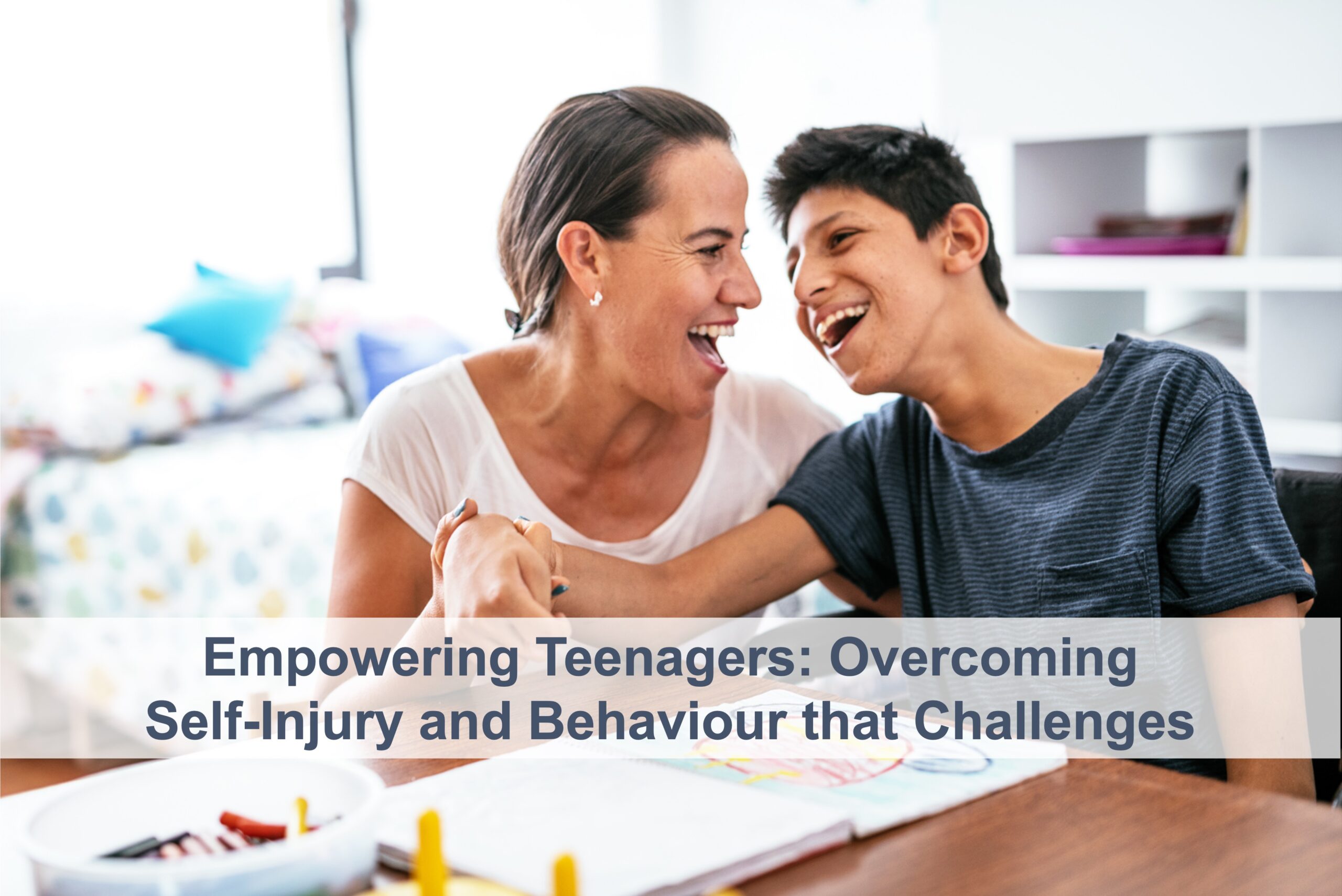 Empowering Teenagers: Overcoming Self-Injury and Behaviour that Challenges
