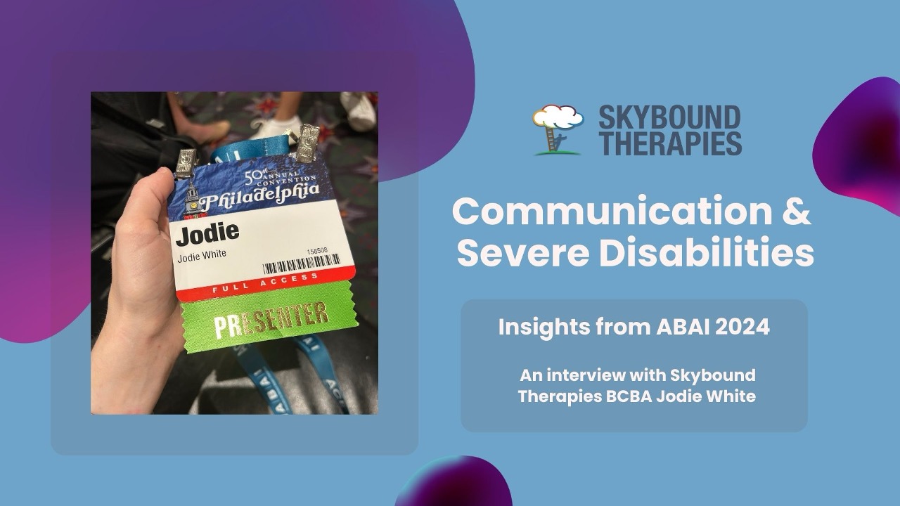 Communication and Severe Disabilities: Insights from the ABAI Conference